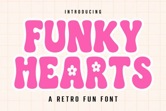 Designing with a Groovy Vibe: The Funky Hearts Typeface