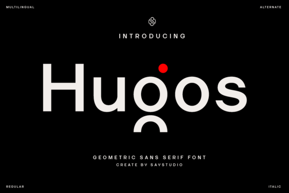 Hugos: The Geometric Sans Serif for Modern Designers