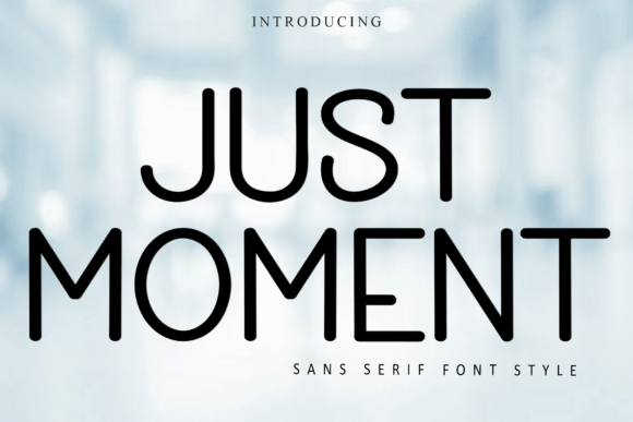 Just Moment: A Soft, Distinctive Font for Every Creative Project